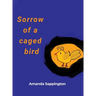 Sorrow of a caged bird