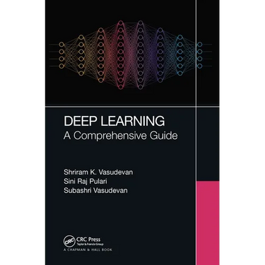 Deep Learning: A Comprehensive Guide