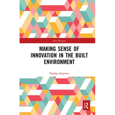 Making Sense of Innovation in the Built Environment
