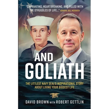 And Goliath: The Littlest Navy SEAL's Inspirational Story About Living Your Biggest Life