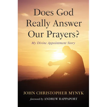 Does God Really Answer Our Prayers?: My Divine Appointment Story