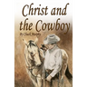 Christ and The Cowboy: Special Edition