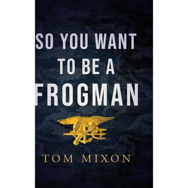 So You Want To Be a Frogman