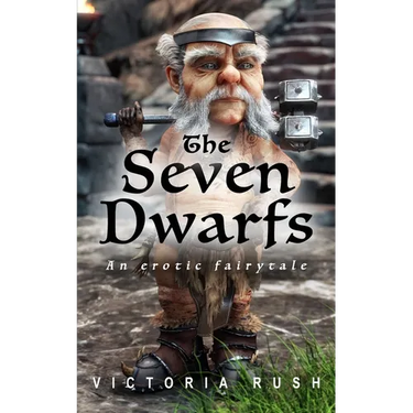 The Seven Dwarfs. An Erotic Fairytale: Forbidden Fantasies from Magical World