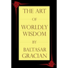 The Art of Worldly Wisdom