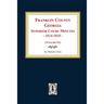 Franklin County, Georgia Superior Court Minutes, 1814-1818. (Volume #1)