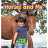 Horses and Me: Animals and Me