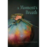 A Moment's Breath