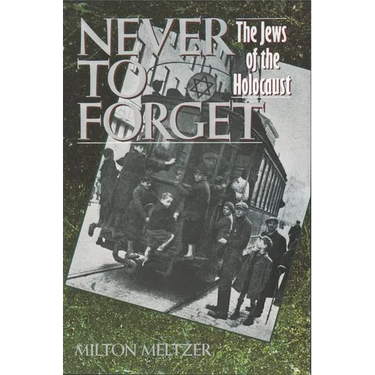 Never to Forget: The Jews of the Holocaust