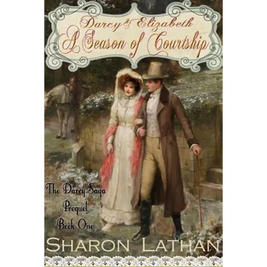 Darcy and Elizabeth: A Season of Courtship