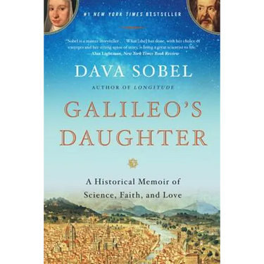 Galileo's Daughter: A Historical Memoir of Science, Faith, and Love