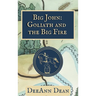 Big John: Goliath and the Big Fire