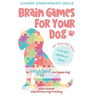 Brain Games For Your Dog: Canine Enrichment Ideas