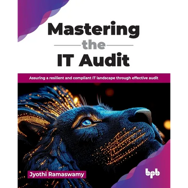 Mastering the IT Audit: Assuring a resilient and compliant IT landscape through effective audit (English Edition)
