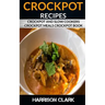 Crockpot Recipes: Crockpot and Slow Cookers, Crockpot Meals Crockpot Book