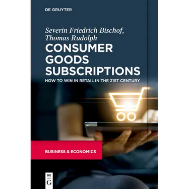 Consumer Goods Subscriptions: How to Win in Retail in the 21st Century