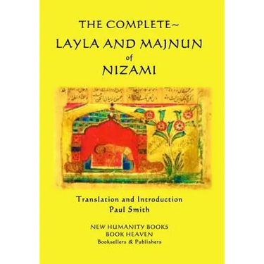 The Complete Layla and Majnun of Nizami
