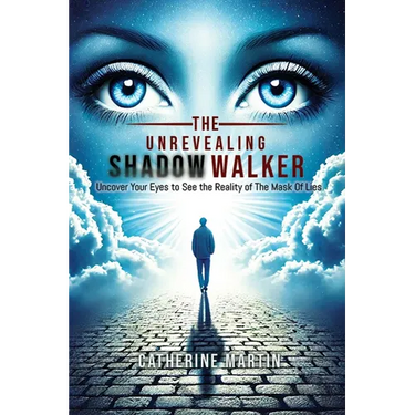 The Unrevealing Shadow Walker: Uncover Your eyes to see the Reality of the Mask of Lies