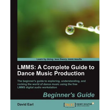 Lmms: A Complete Guide to Dance Music Production