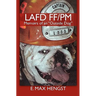Lafd Ff/PM: Memoirs of an "Outside Dog."