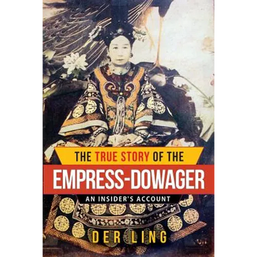 The True Story of the Empress Dowager