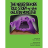 The Never Before Told Story of the Gelatin Monster