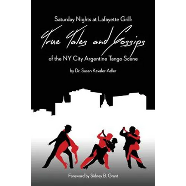Saturday Nights at Lafayette Grill: True Tales & Gossips of NY City Argentine Tango Scene