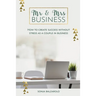Mr & Mrs Business: How to Create Success Without Stress As a Couple in Business