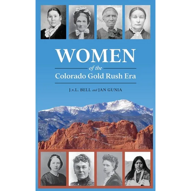 Women of the Colorado Gold Rush Era