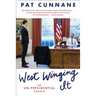 West Winging It: An Un-Presidential Memoir