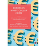 European White-Collar Crime: Exploring the Nature of European Realities