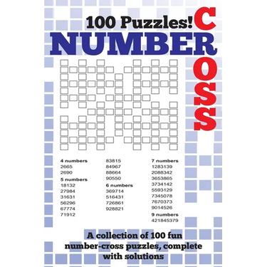 Number Cross Puzzle Book: A fantastic book of 100 number cross puzzles, complete with solutions!