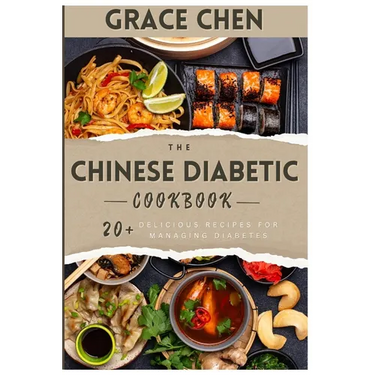 The Chinese Diabetic Cookbook: 20+ Delicious Recipes for Managing Diabetes