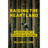 Raiding the Heartland: An American Story of Deportation and Resistance