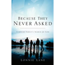 Because They Never Asked
