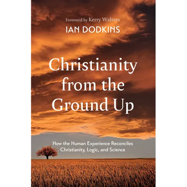 Christianity from the Ground Up