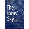 The Incas' Sky: From Myths to History and Astronomy