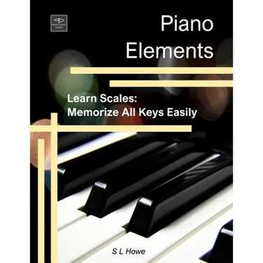 Piano Elements: Learn Scales: Memorize all Keys Easily