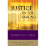 Justice in the Making: Feminist Social Ethics