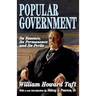 Popular Government: Its Essence, Its Permanence and Its Perils
