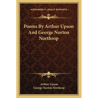 Poems By Arthur Upson And George Norton Northrop