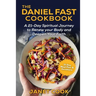 The Daniel Fast Cookbook: A 21-Day Spiritual Journey to Renew your Body and Deepen Your Faith - 21-Day Meal Plan and Devotions Included ***Black