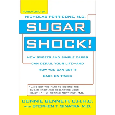 Sugar Shock!: How Sweets and Simple Carbs Can Derail Your Life--And How You Can Get Back on Track