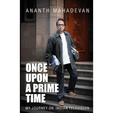 Once Upon A Prime Time: My Journey on Indian Television
