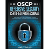 OSCP Offensive Security Certified Professional Practice Tests With Answers To Pass the OSCP Ethical Hacking Certification Exam