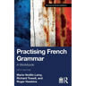 Practising French Grammar: A Workbook