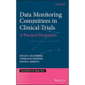 Data Monitoring Committees in Clinical Trials: A Practical Perspective