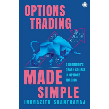 Options Trading Made Simple: A Beginner's Crash Course in Options Trading