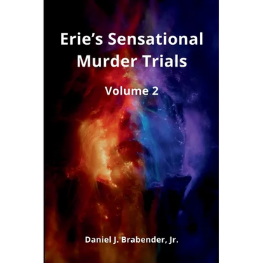 Erie's Sensational Murder Trials: Volume 2