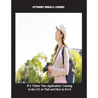 B-2 Visitor Visa Application: Coming to the U.S. to Visit and How to Do It